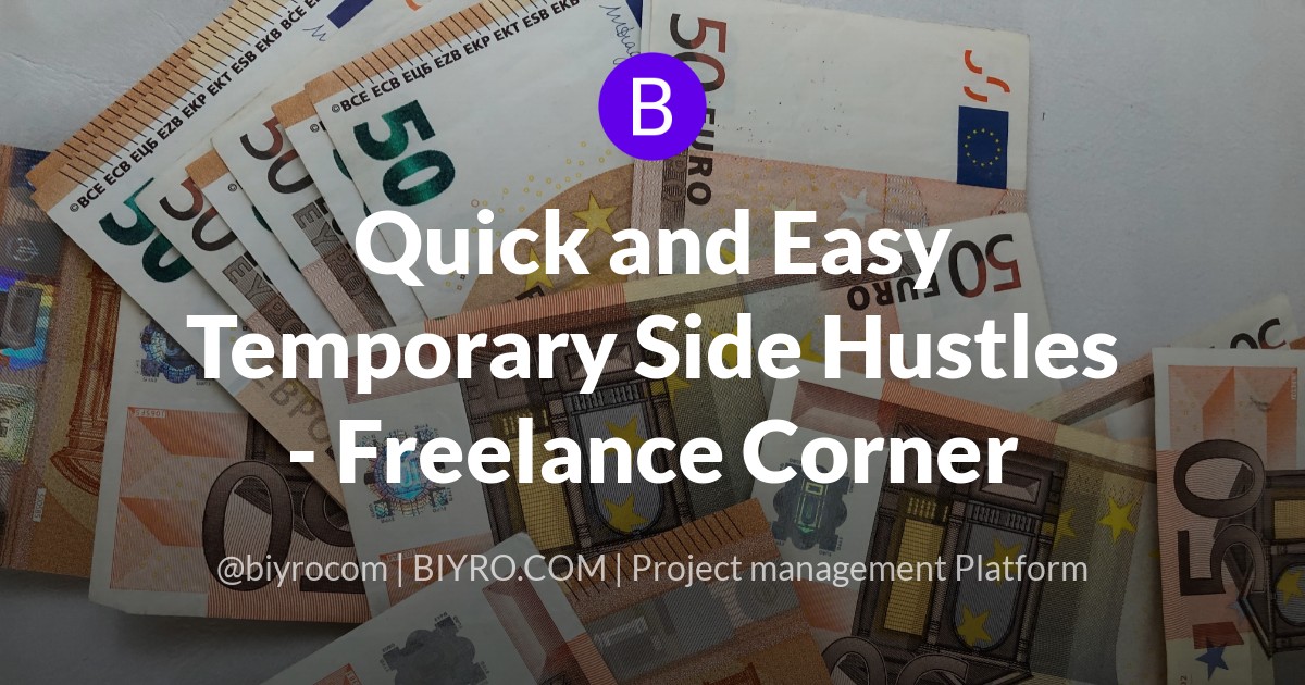 Quick and Easy Temporary Side Hustles - Freelance Corner