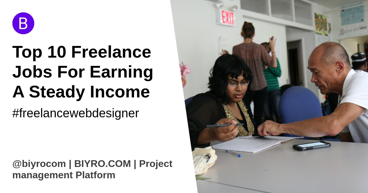 Top 10 Freelance Jobs For Earning A Steady Income