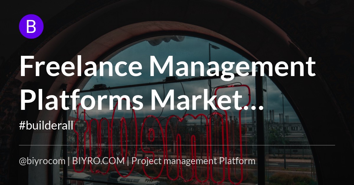 Freelance Management Platforms Market Analysis By Trends, Size, Share, Company Overview, Growth And Forecast By 2030 - CyclicMint