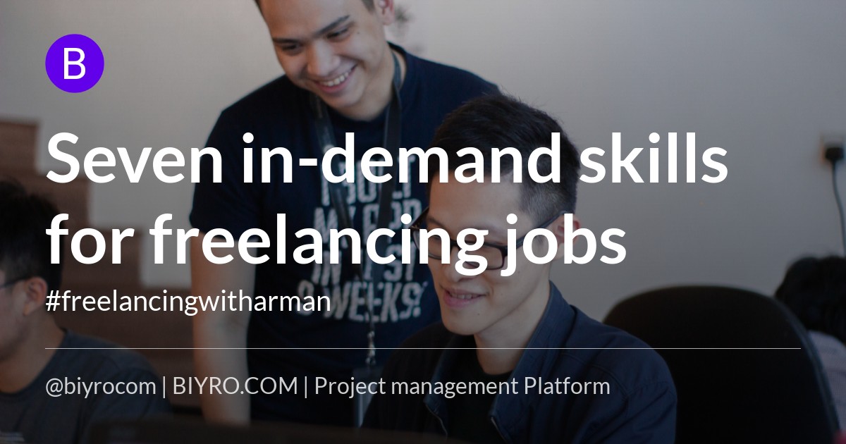 Seven in-demand skills for freelancing jobs
