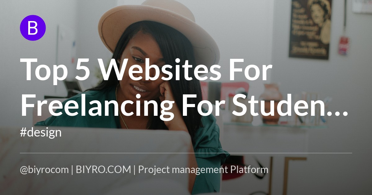 Top 5 Websites For Freelancing For Students - Scholarshiphive