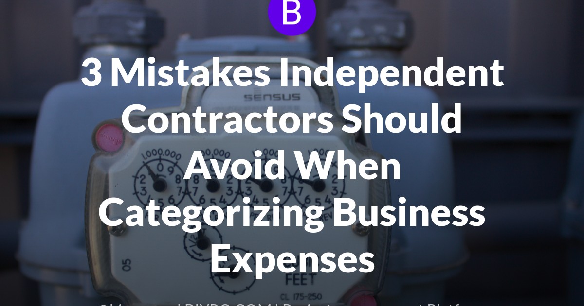 3 Mistakes Independent Contractors Should Avoid When Categorizing Business Expenses