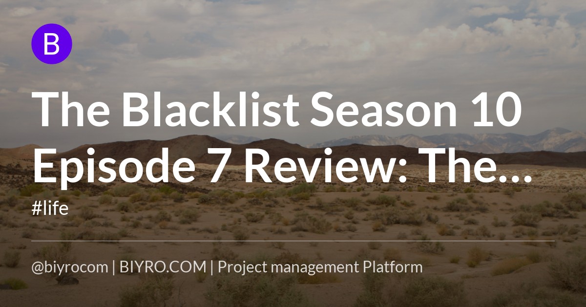 The Blacklist Season 10 Episode 7 Review: The Freelancer, Part 2