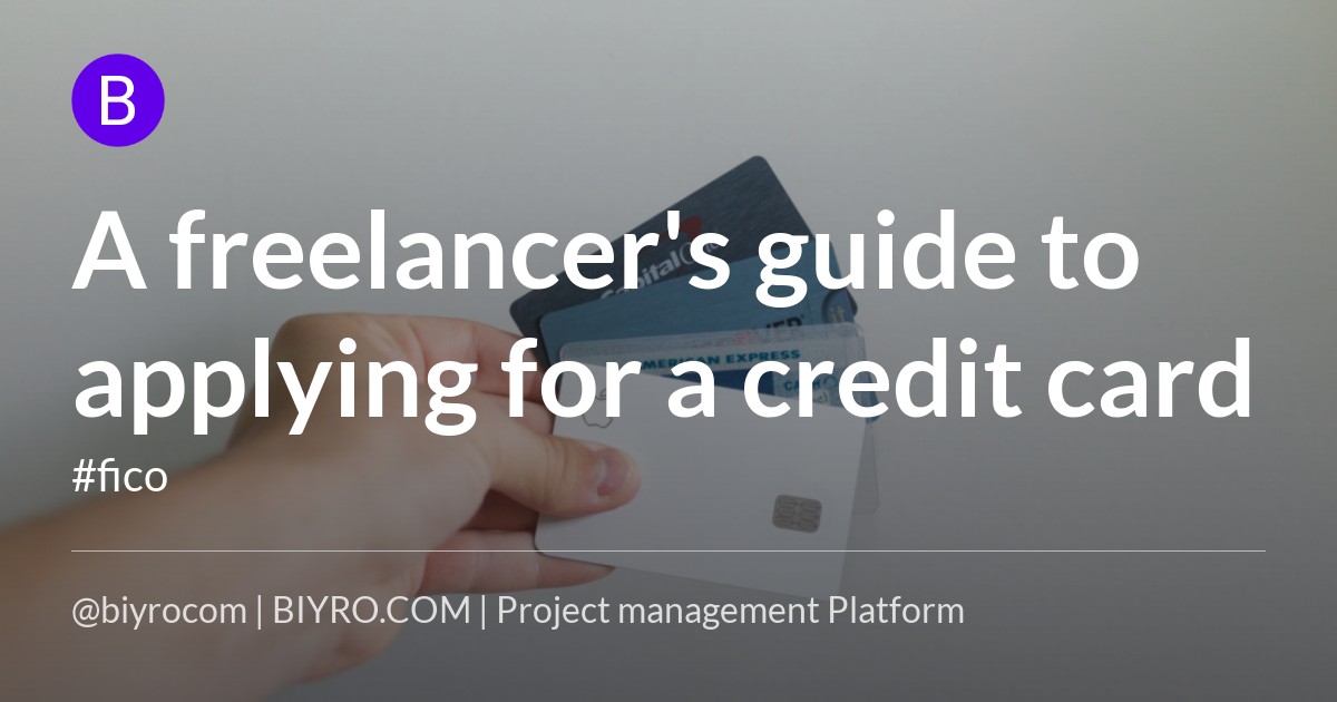 A freelancer's guide to applying for a credit card