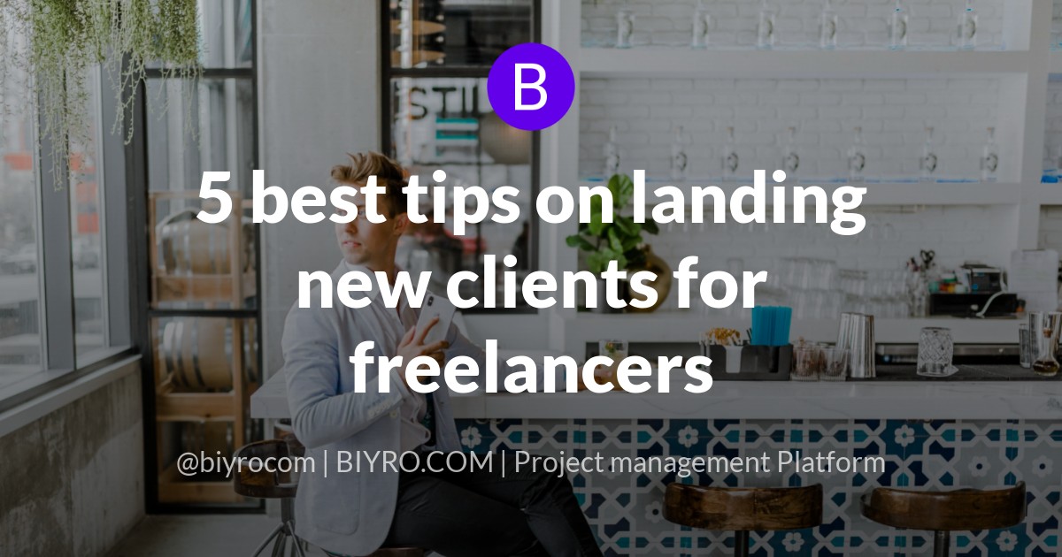 5 best tips on landing new clients for freelancers