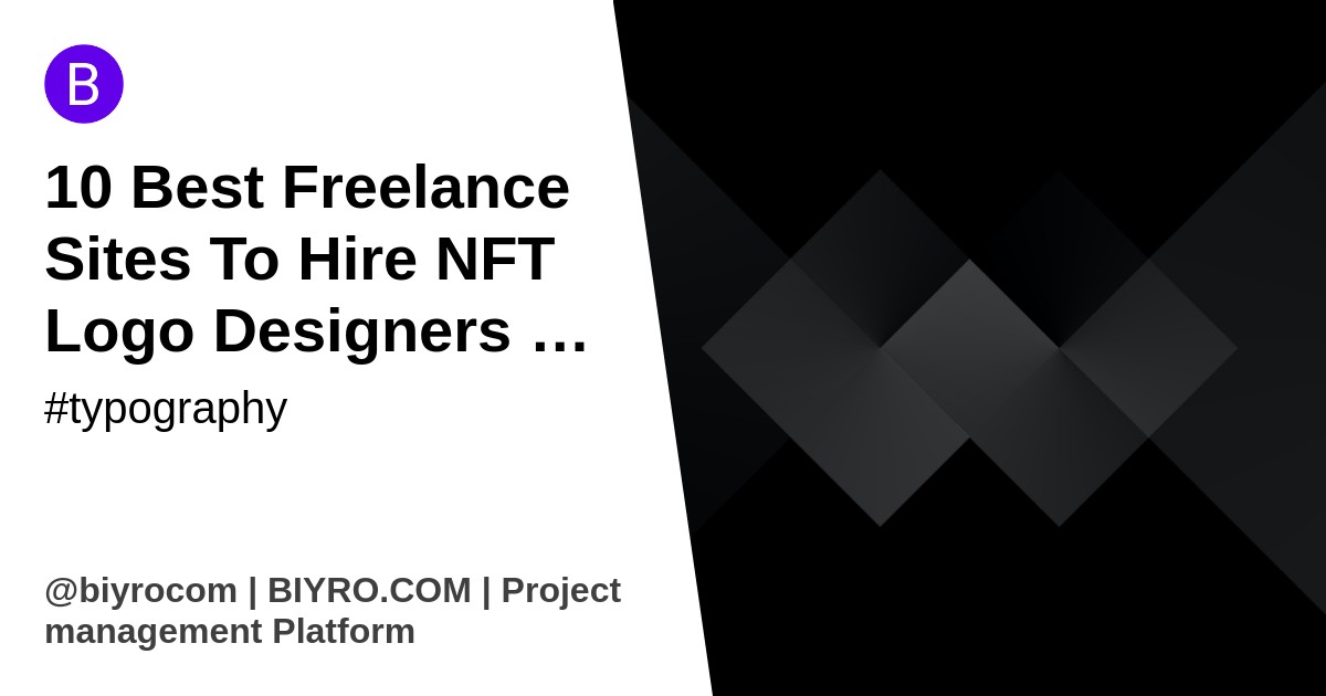 10 Best Freelance Sites To Hire NFT Logo Designers & Artists In 2022
