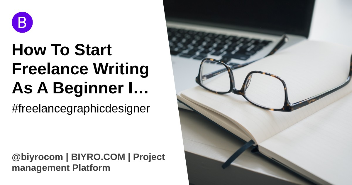 How To Start Freelance Writing As A Beginner In 2022 - Read & Write Articles