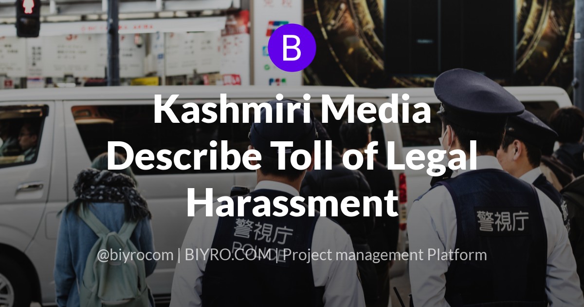 Kashmiri Media Describe Toll of Legal Harassment