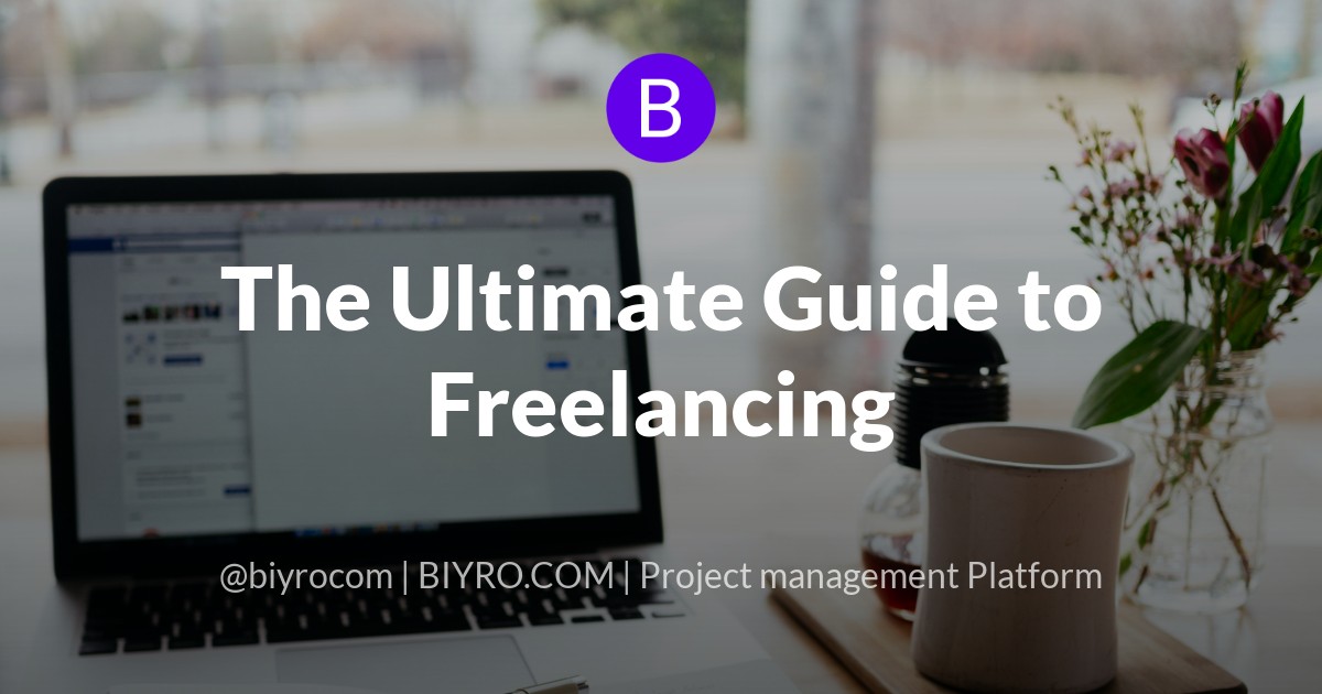 The Ultimate Guide to Freelancing