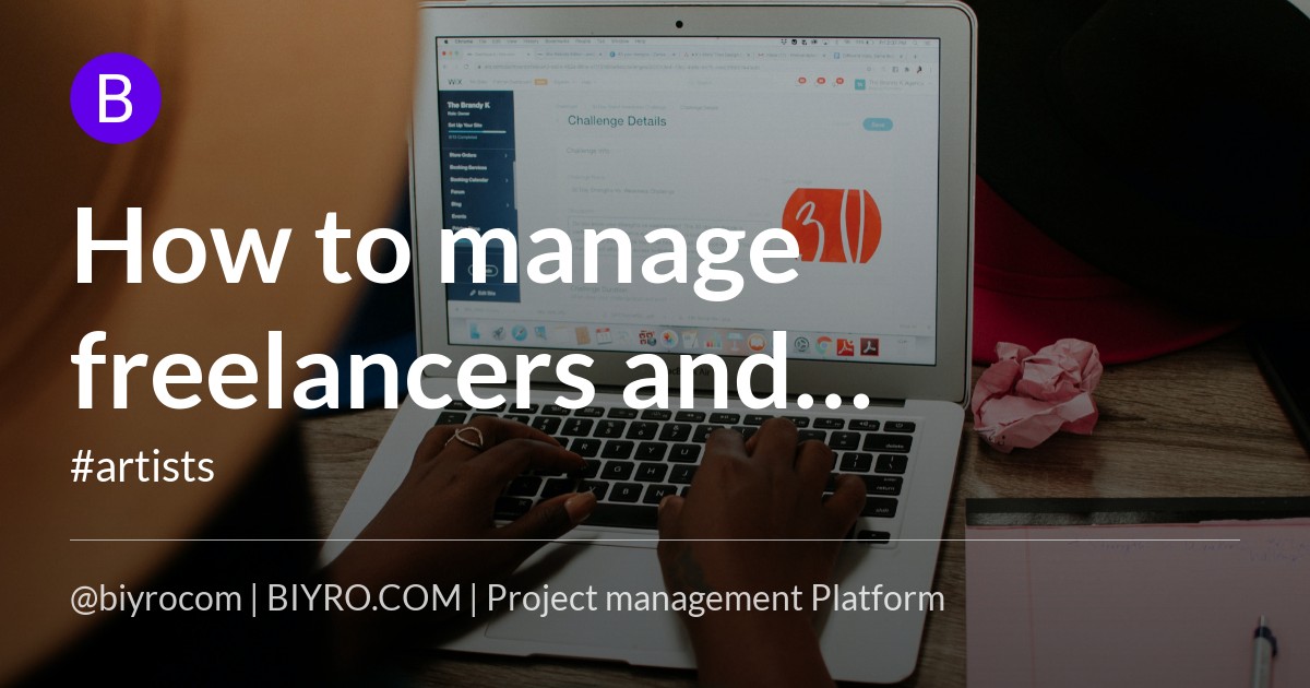 How to manage freelancers and independent contractors