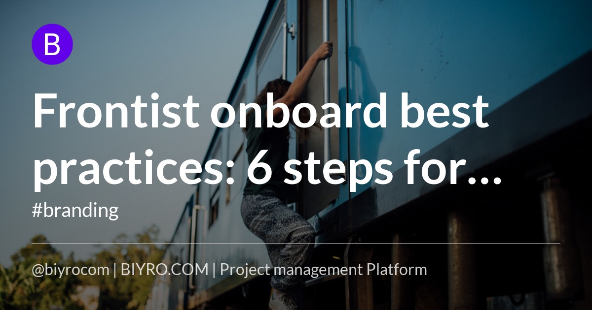 Frontist onboard best practices: 6 steps for success