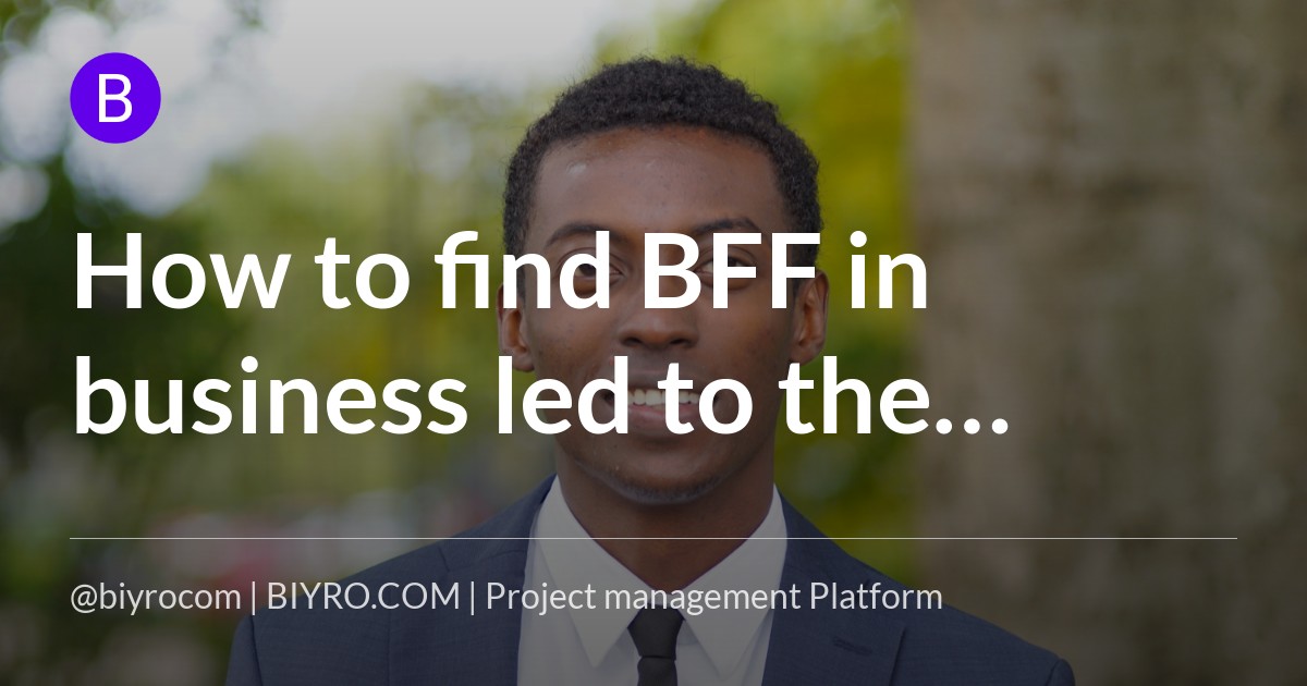 How to find BFF in business led to the community of entrepreneurs