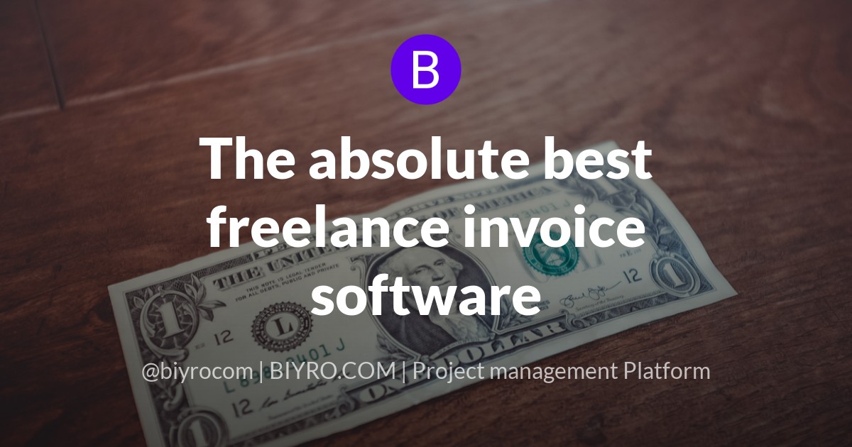 The absolute best freelance invoice software