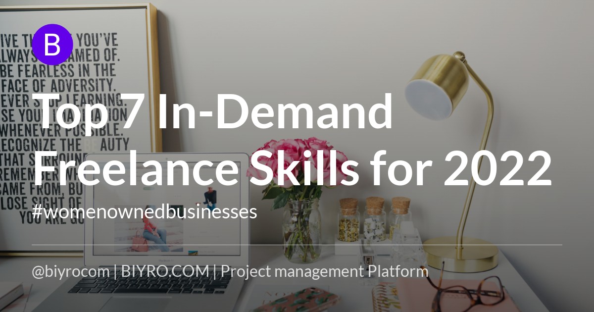 Top 7 In-Demand Freelance Skills for 2022