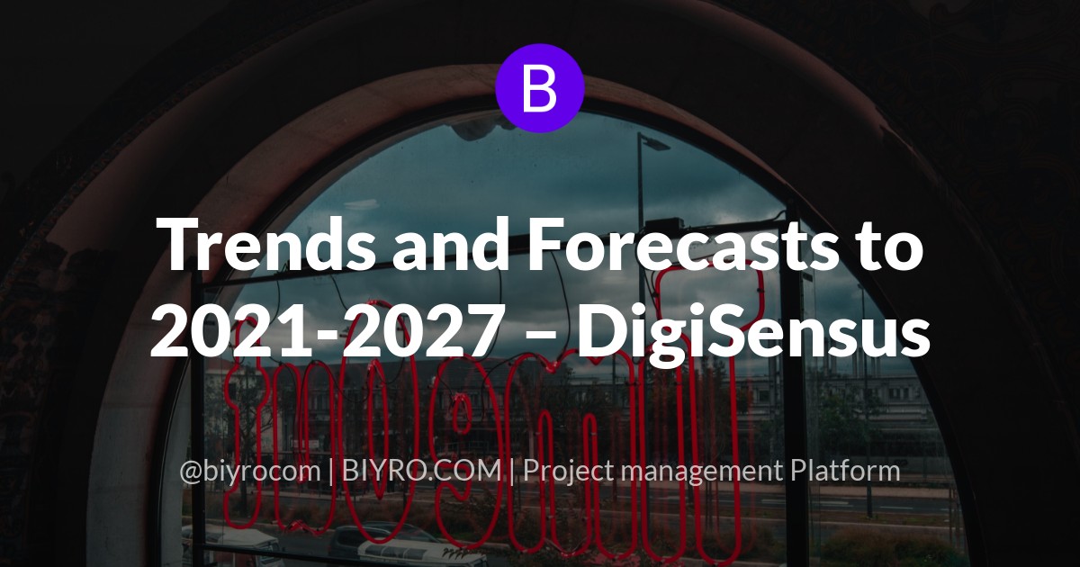 Trends and Forecasts to 2021-2027 – DigiSensus