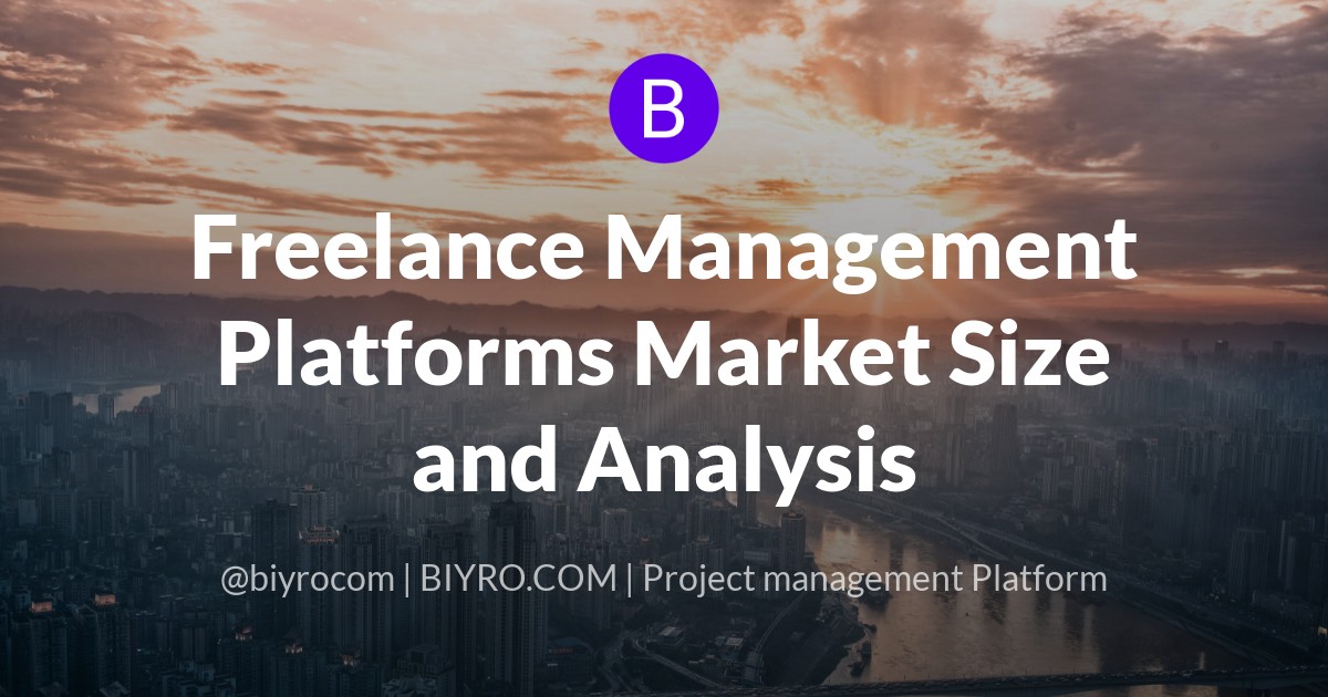 Freelance Management Platforms Market Size and Analysis