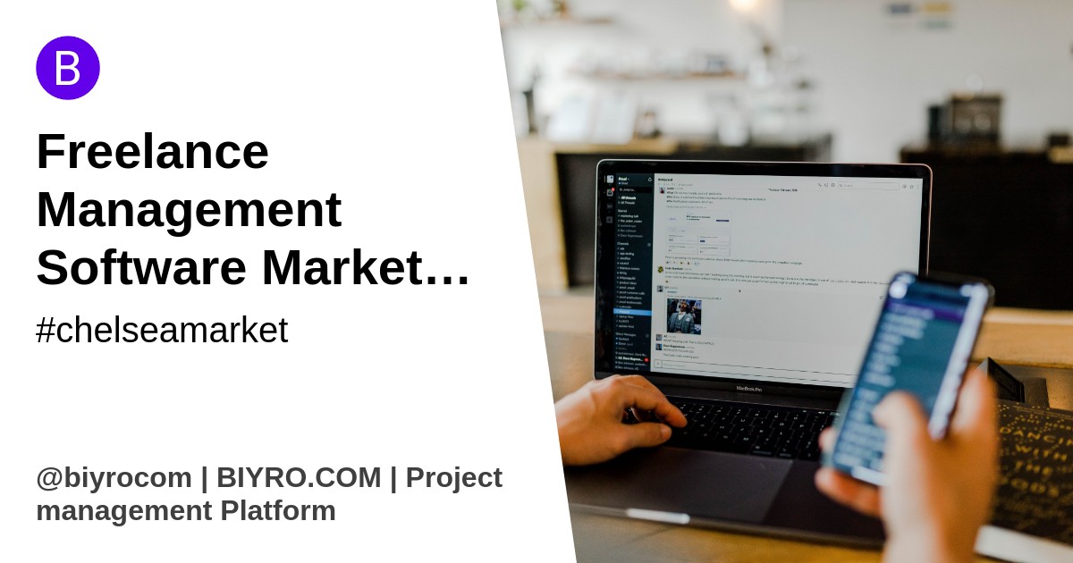 Freelance Management Software Market [2023] Size Research Report includes Geographical Analysis and Forecast till 2030