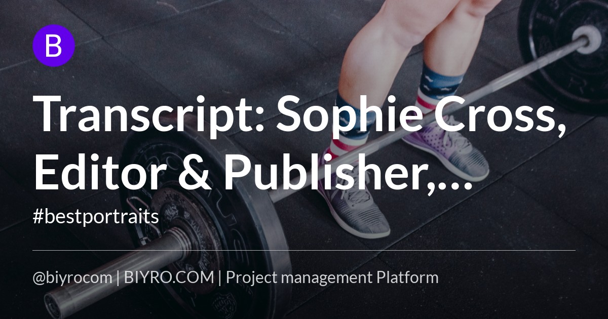 Transcript: Sophie Cross, Editor & Publisher, Freelaneser Magazine