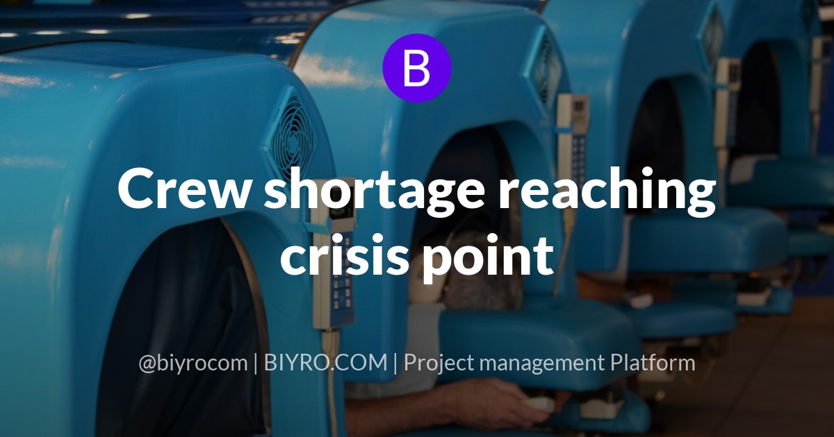 Crew shortage reaching crisis point
