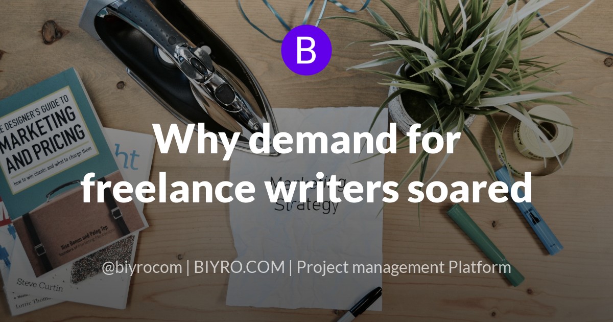 Why demand for freelance writers soared