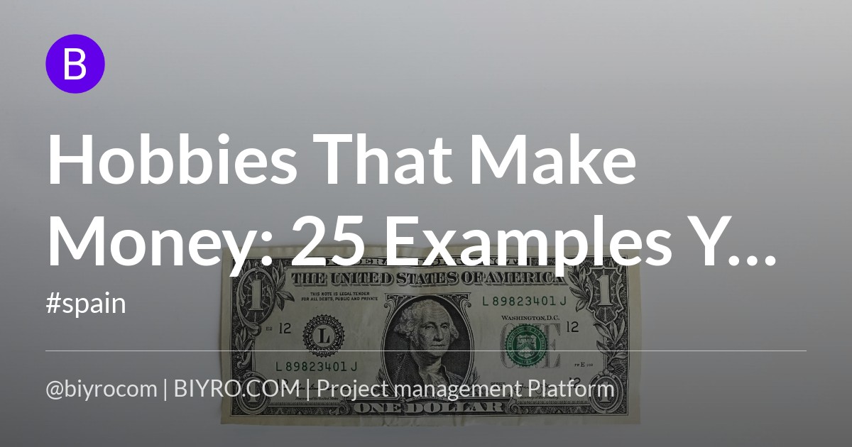 Hobbies That Make Money: 25 Examples You Can Start Now