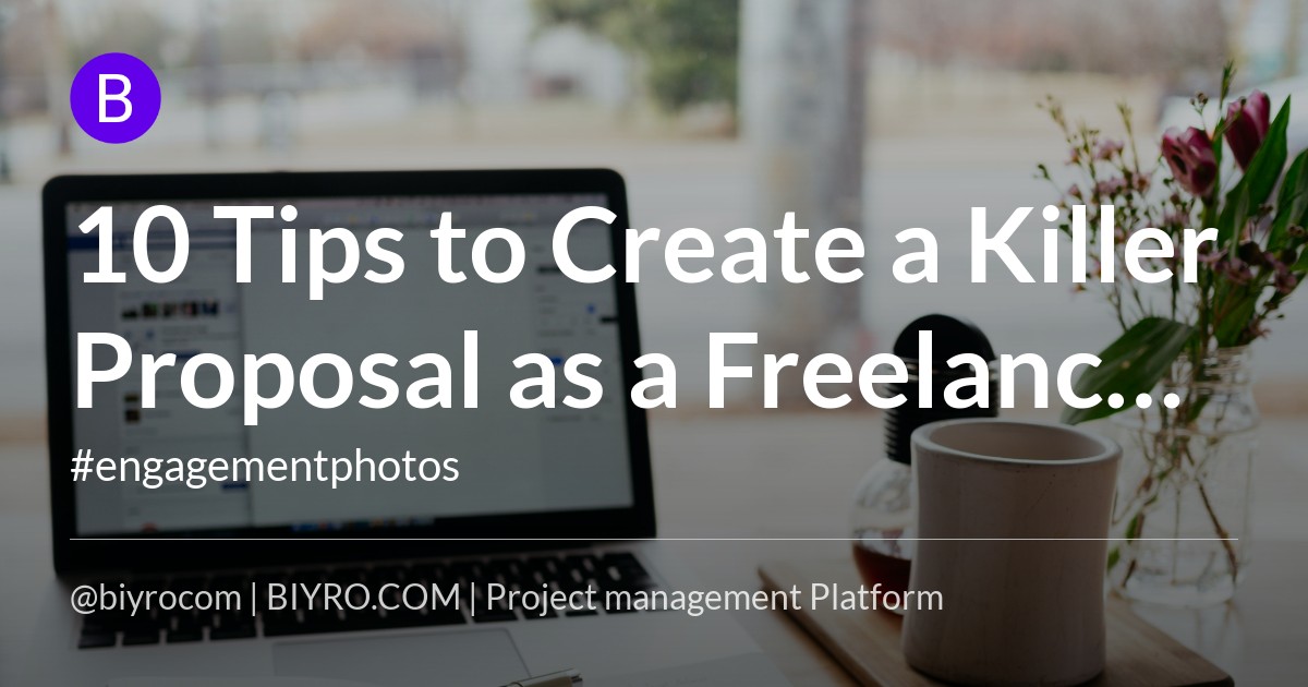 10 Tips to Create a Killer Proposal as a Freelance Content Writer