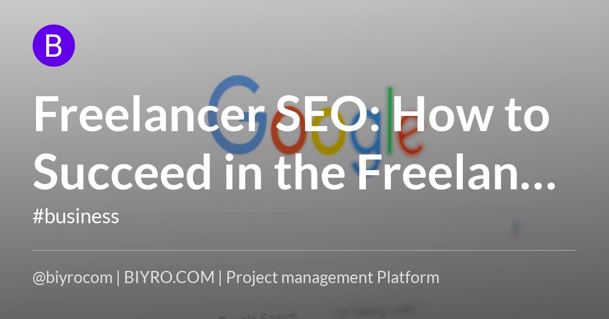 Freelancer SEO: How to Succeed in the Freelance Market