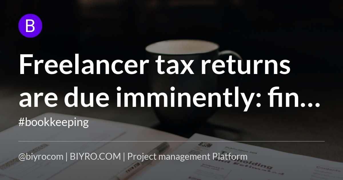 Freelancer tax returns are due imminently: final tips to file on time :: Freelance UK