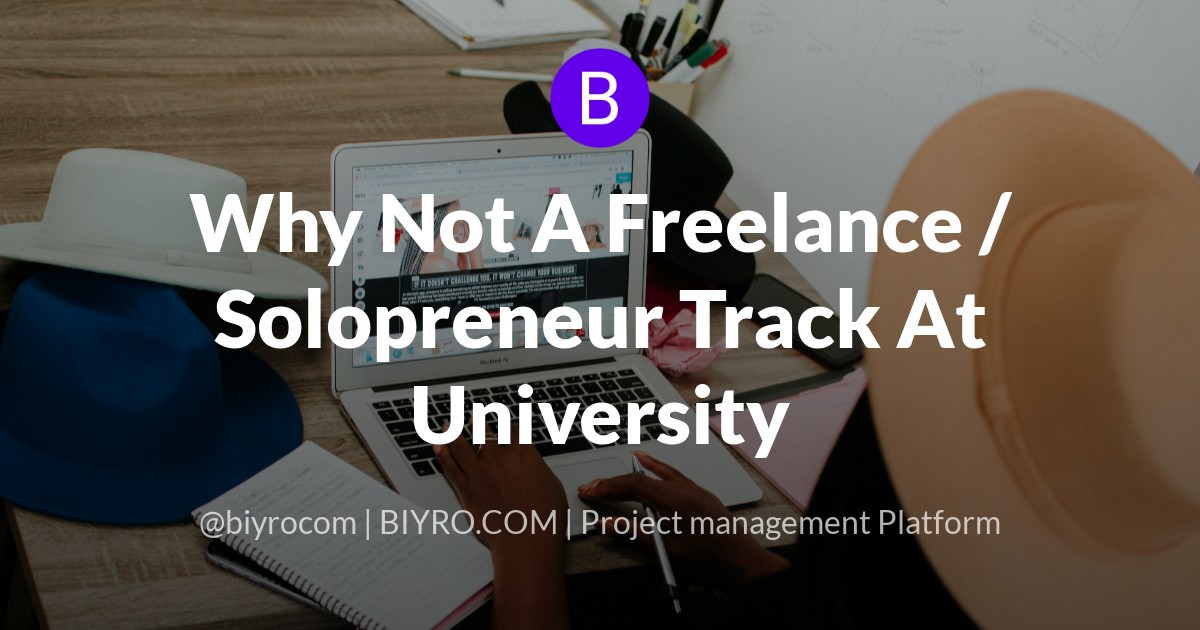 Why Not A Freelance / Solopreneur Track At University