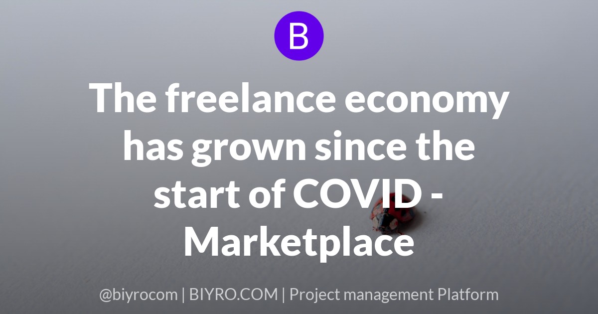 The freelance economy has grown since the start of COVID - Marketplace