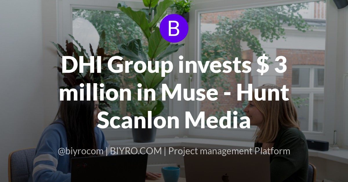 DHI Group invests $ 3 million in Muse - Hunt Scanlon Media